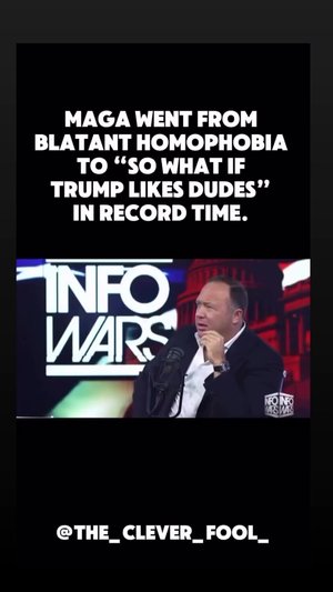 MAGA went from blatant homophobia to “so what if Trump likes dudes” in record time. #alexjones #trum...